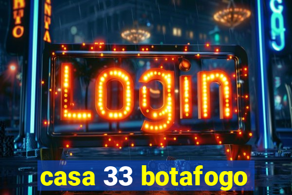 casa 33 botafogo